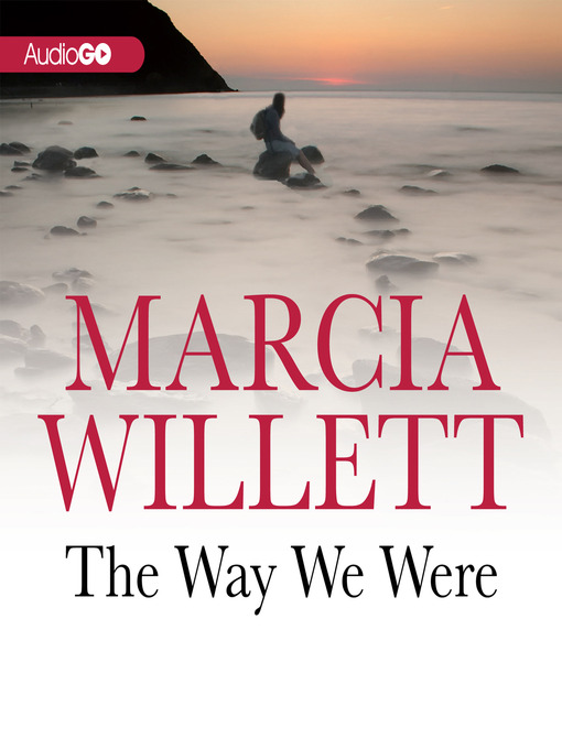 Title details for The Way We Were by Marcia Willett - Available